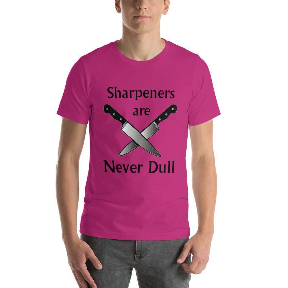 Sharpeners Are Never Dull T-Shirt