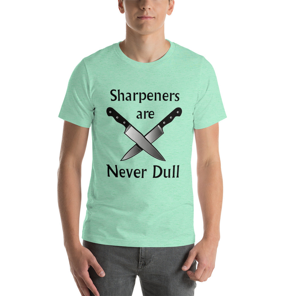 Sharpeners Are Never Dull T-Shirt