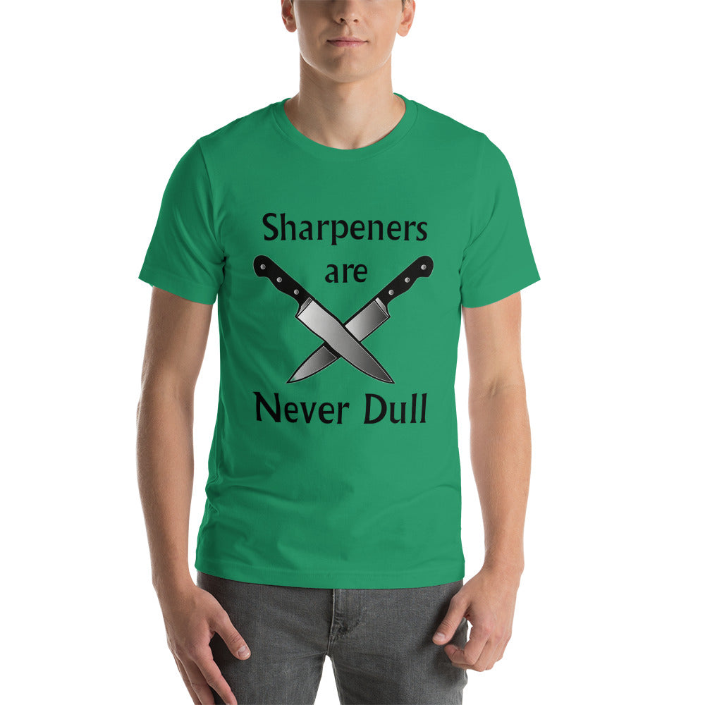 Sharpeners Are Never Dull T-Shirt