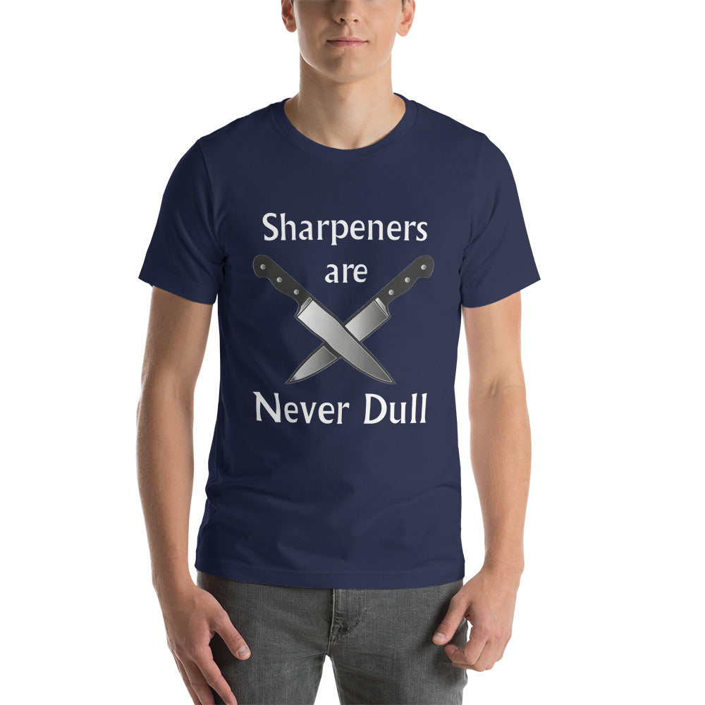 Sharpeners Are Never Dull T-Shirt