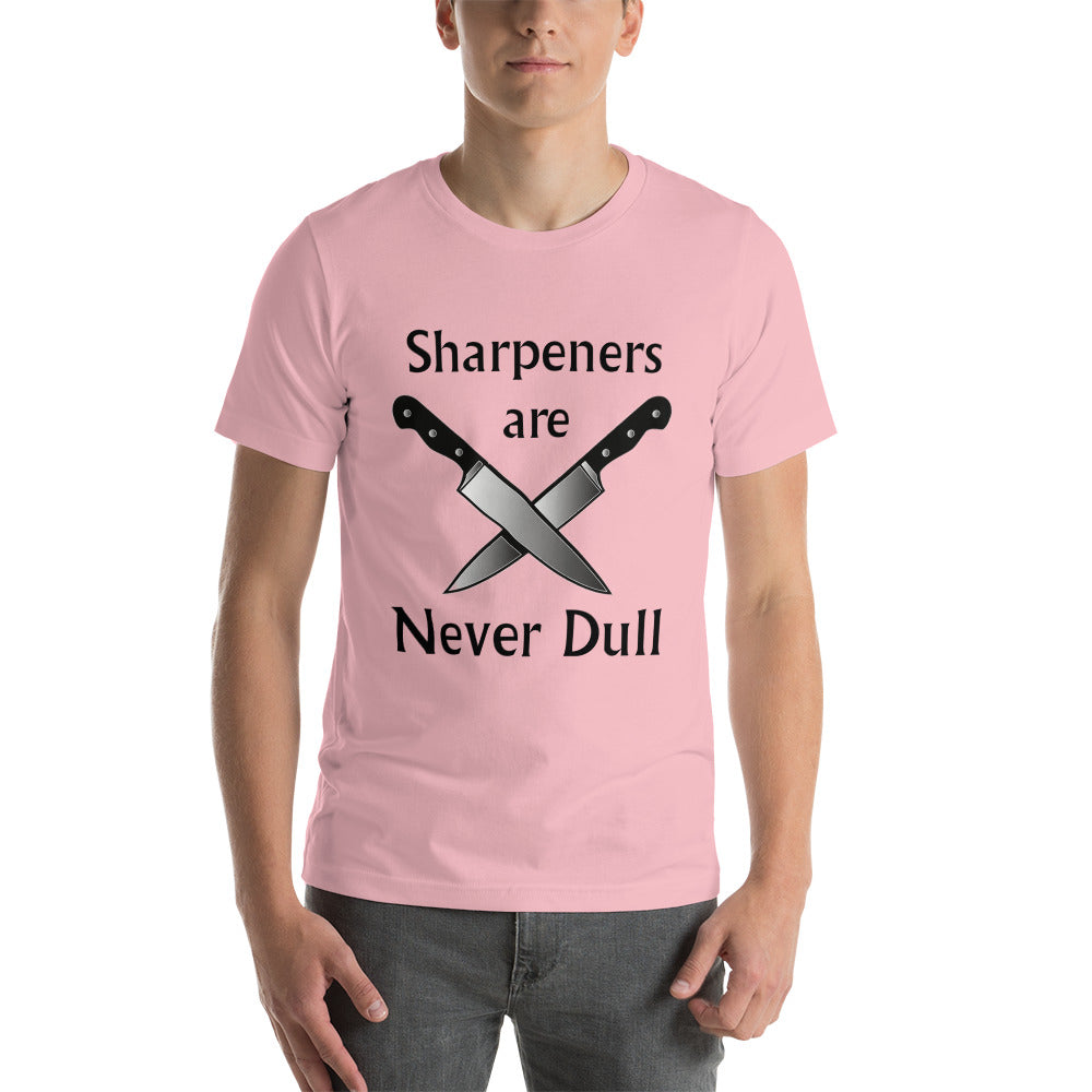 Sharpeners Are Never Dull T-Shirt