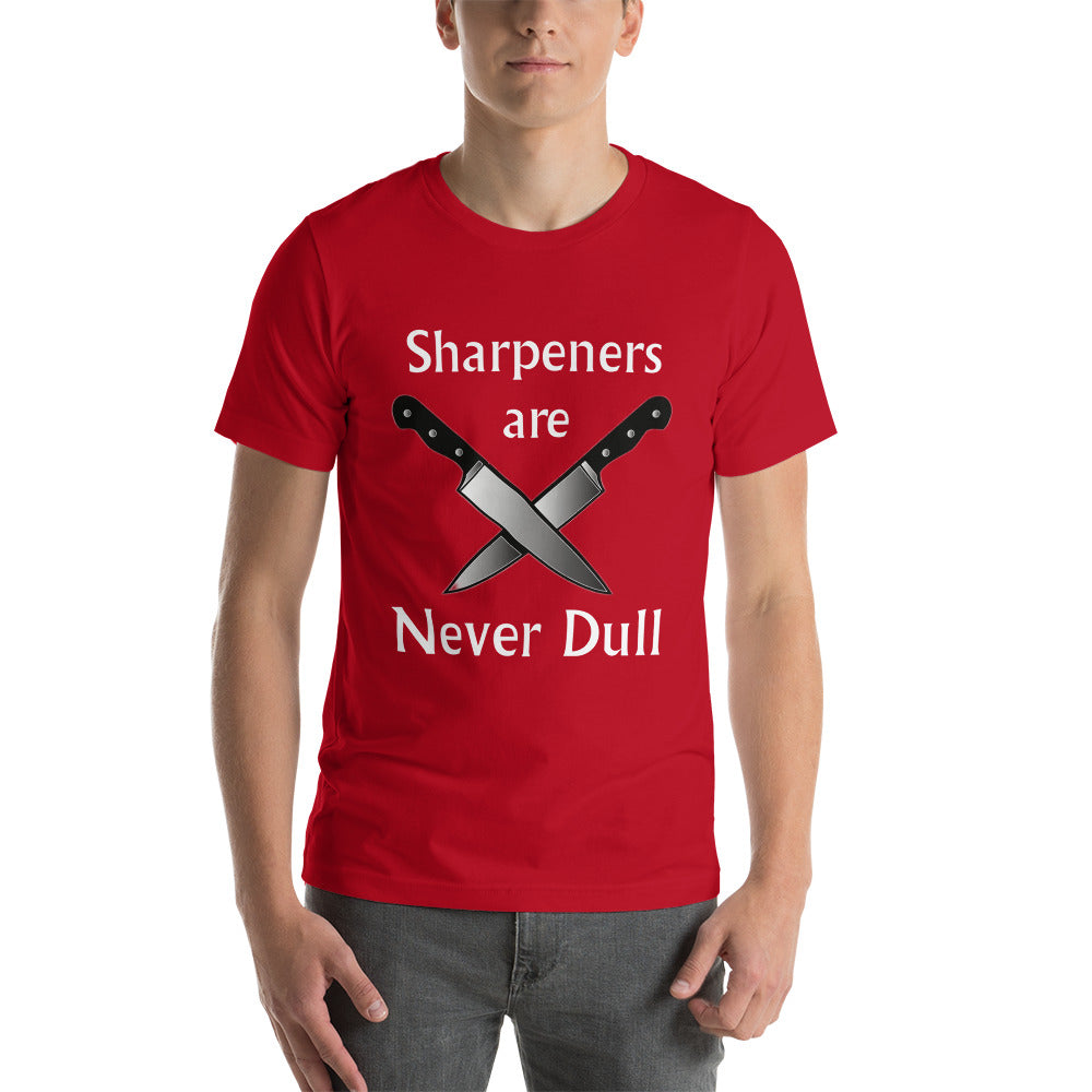 Sharpeners Are Never Dull T-Shirt
