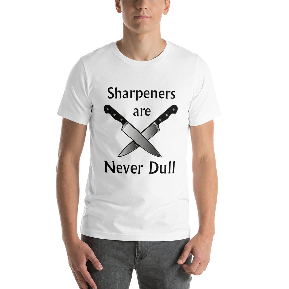 Sharpeners Are Never Dull T-Shirt