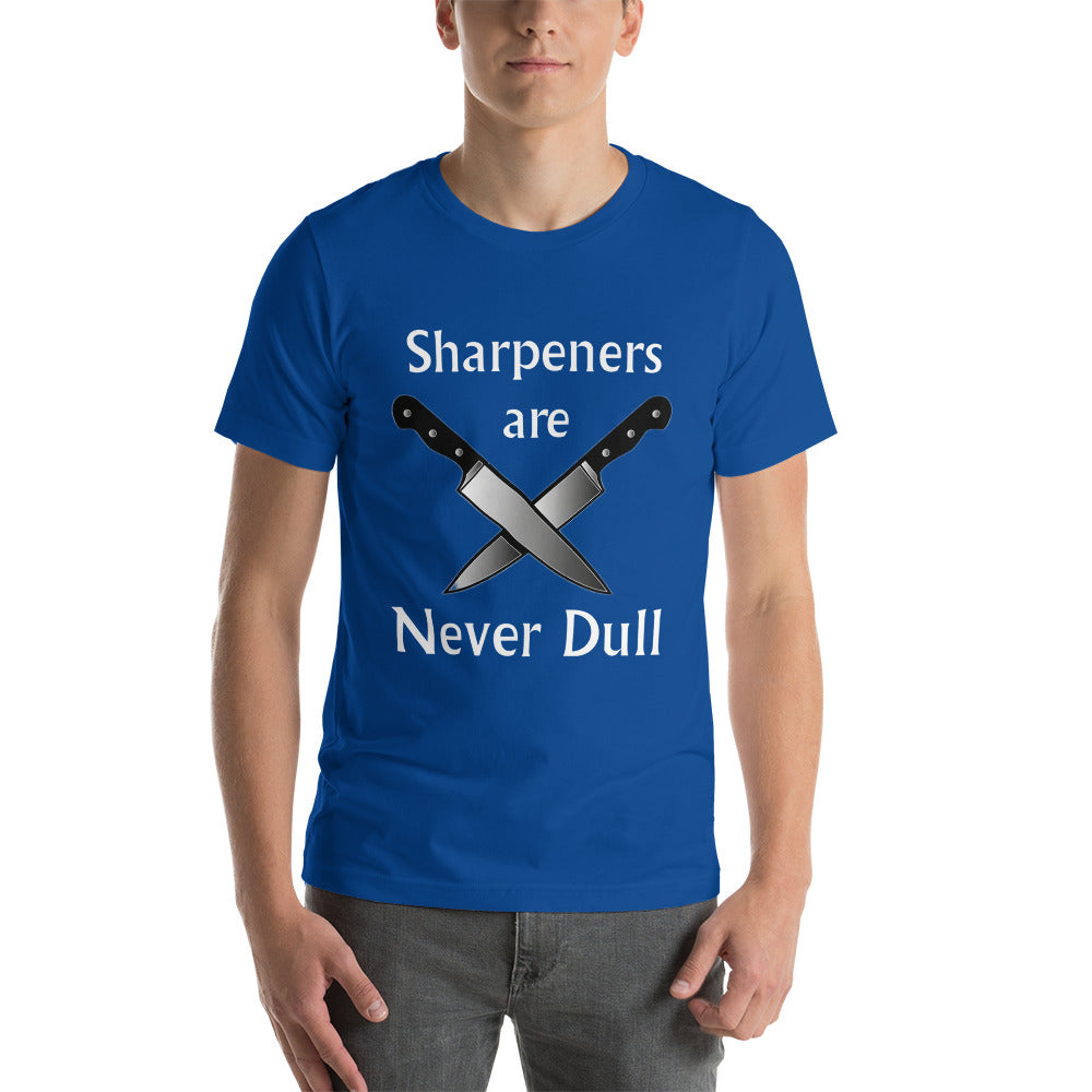 Sharpeners Are Never Dull T-Shirt