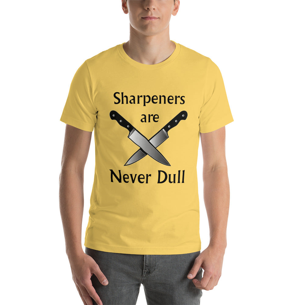 Sharpeners Are Never Dull T-Shirt